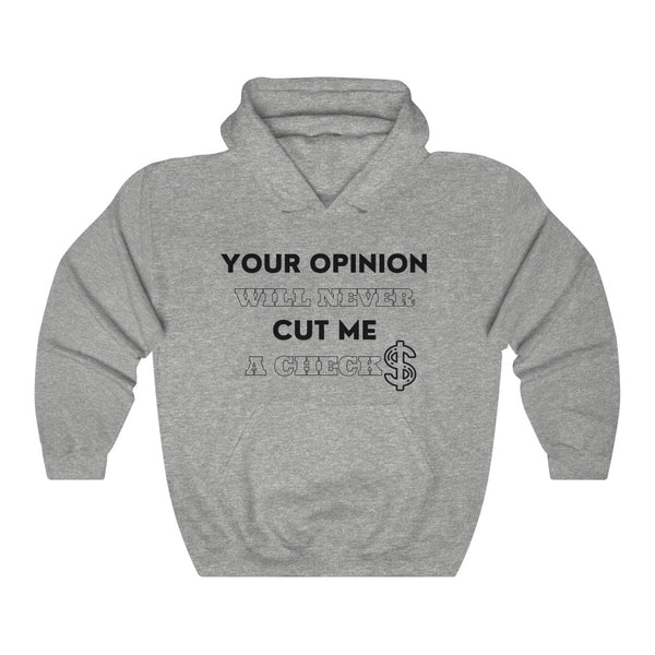 Your Opinion Hooded Sweatshirt