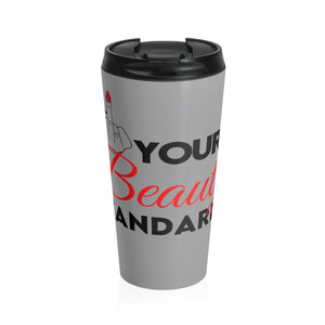 Grey Eff Your Beauty Standards Stainless Steel Travel Mug