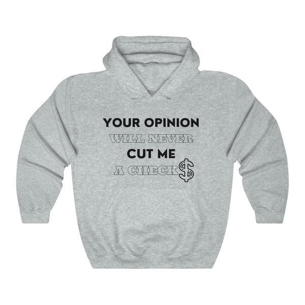 Your Opinion Hooded Sweatshirt