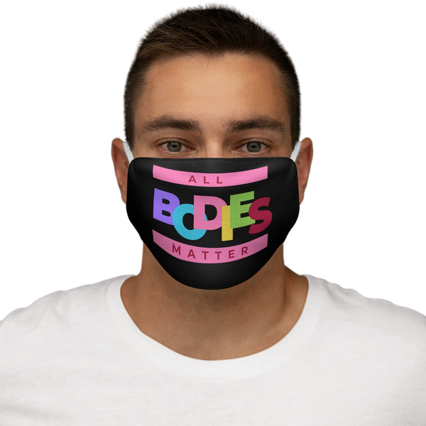 All Bodies Matter Snug-Fit Polyester Face Mask