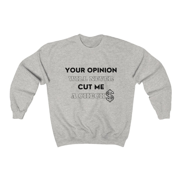 Your Opinion Crewneck Sweatshirt