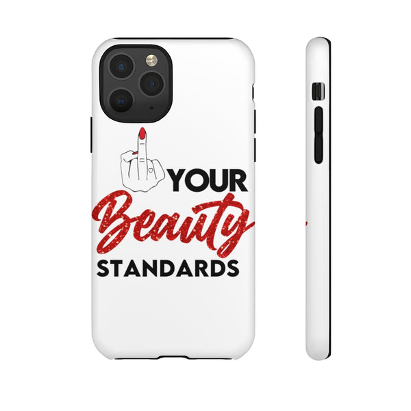 Eff Your Beauty Standards Phone Case