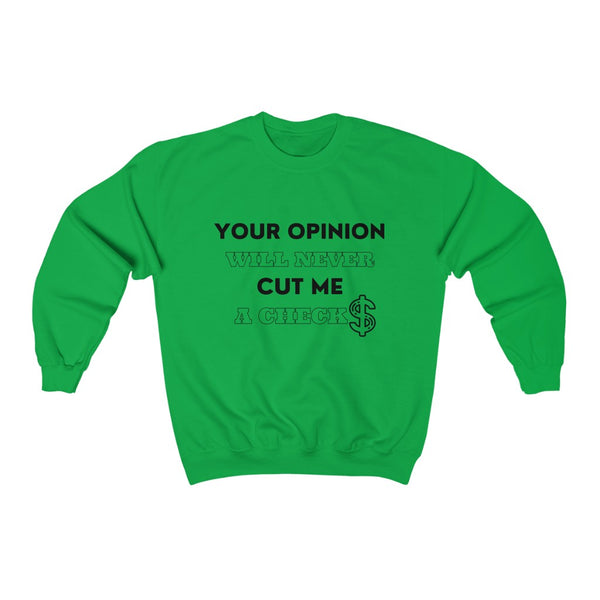 Your Opinion Crewneck Sweatshirt