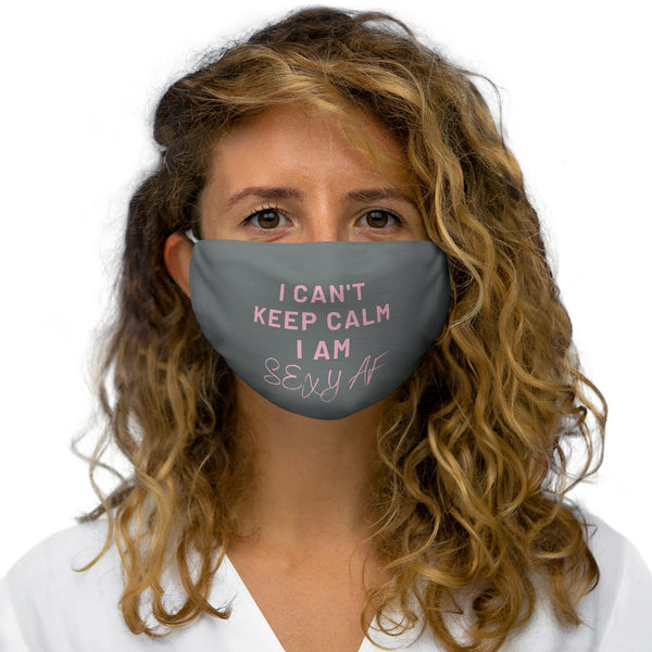 I Can't Keep CalmSnug-Fit Polyester Face Mask