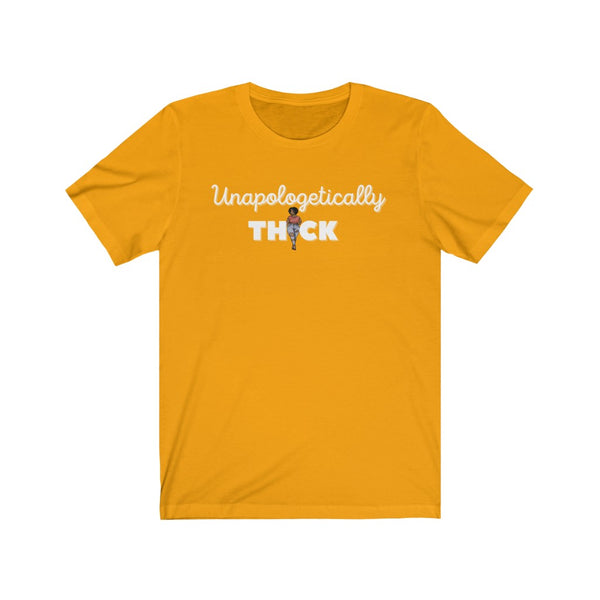 Unapologetically Thick Short Sleeve Tee