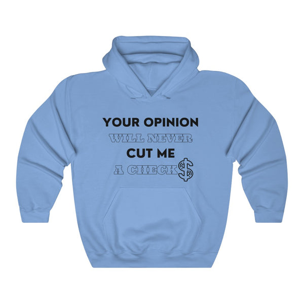 Your Opinion Hooded Sweatshirt