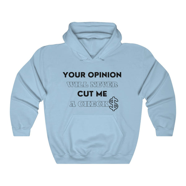 Your Opinion Hooded Sweatshirt