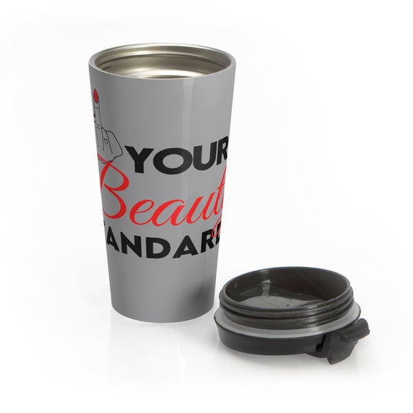 Grey Eff Your Beauty Standards Stainless Steel Travel Mug