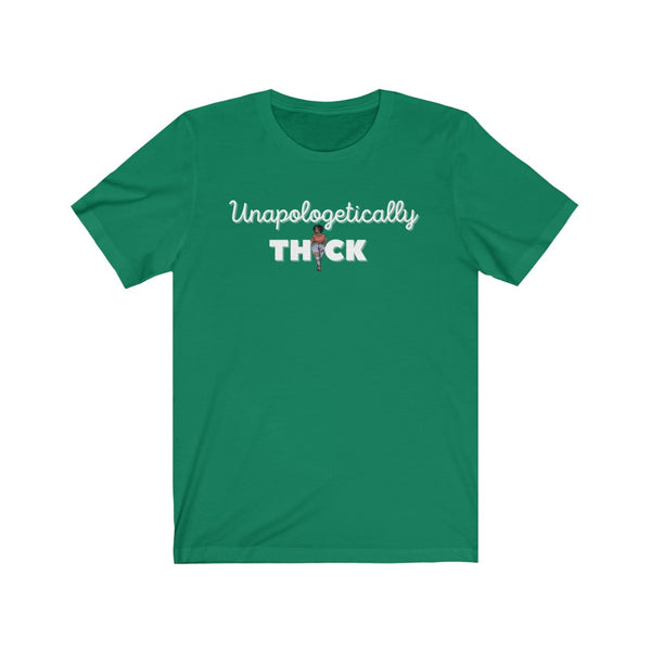 Unapologetically Thick Short Sleeve Tee