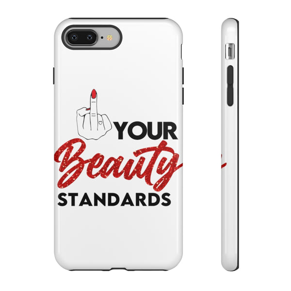 Eff Your Beauty Standards Phone Case