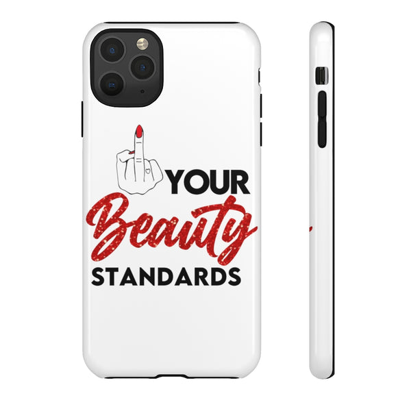 Eff Your Beauty Standards Phone Case