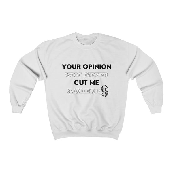 Your Opinion Crewneck Sweatshirt