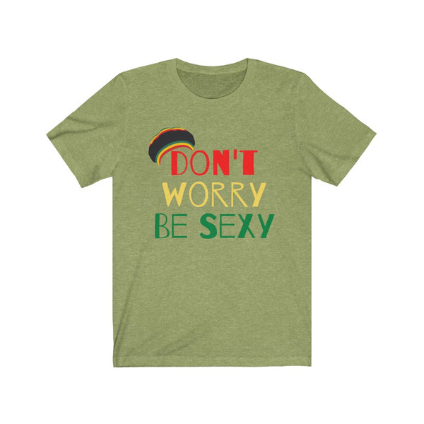 Don't Worry Be Sexy Short Sleeve Tee