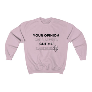 Your Opinion Crewneck Sweatshirt