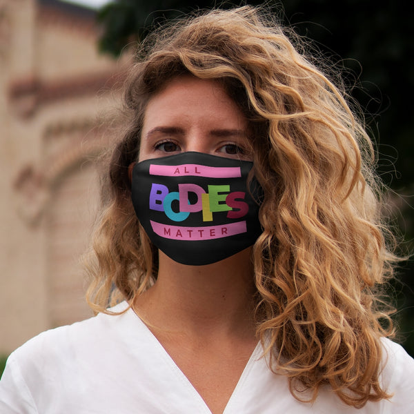 All Bodies Matter Snug-Fit Polyester Face Mask