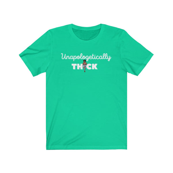 Unapologetically Thick Short Sleeve Tee