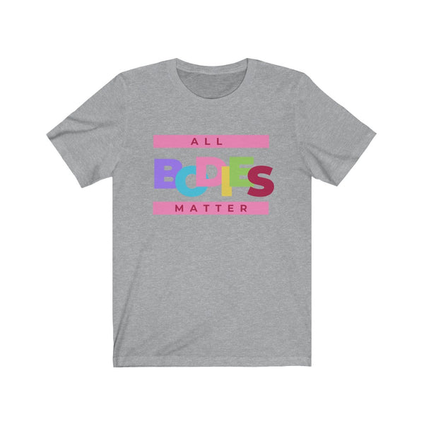 All Bodies Matter T-Shirt