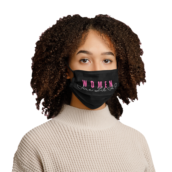 Women Are Lit AF Fabric Face Mask