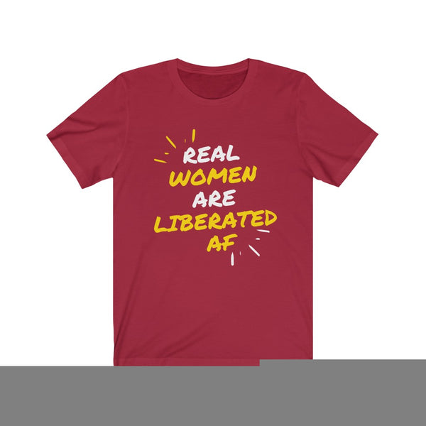 Real Women Are Liberated AF Short Sleeve Tee