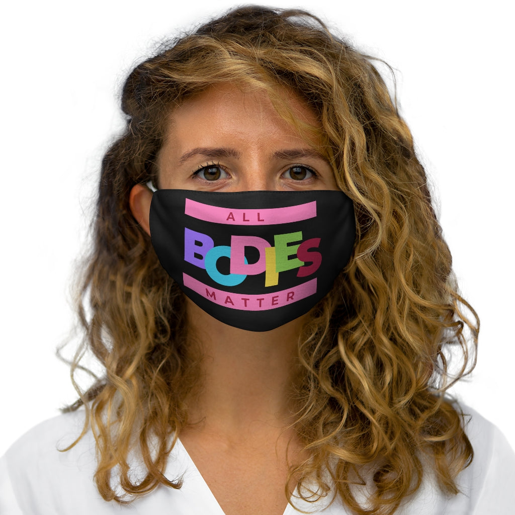 All Bodies Matter Snug-Fit Polyester Face Mask