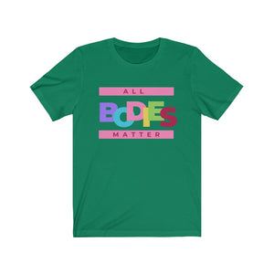 All Bodies Matter T-Shirt