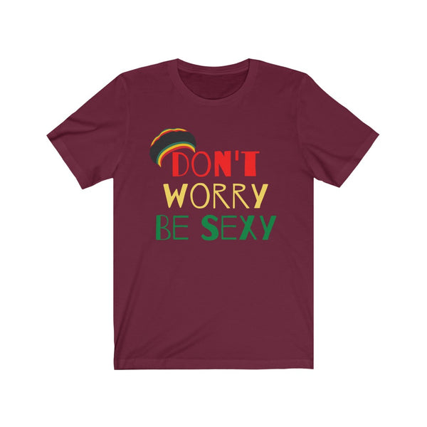 Don't Worry Be Sexy Short Sleeve Tee