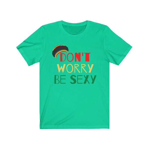 Don't Worry Be Sexy Short Sleeve Tee