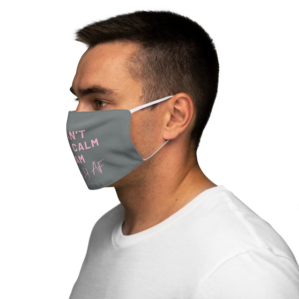 I Can't Keep CalmSnug-Fit Polyester Face Mask