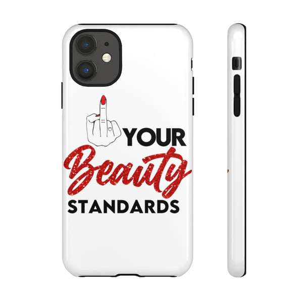 Eff Your Beauty Standards Phone Case