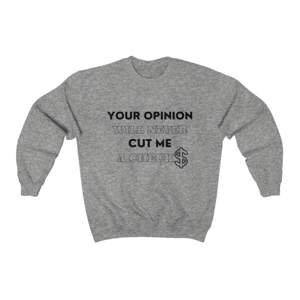 Your Opinion Crewneck Sweatshirt