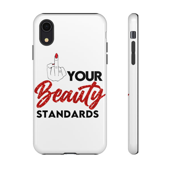 Eff Your Beauty Standards Phone Case