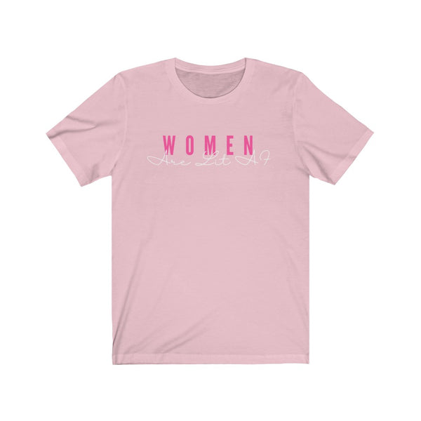 Women Are Lit AF Short Sleeve Tee