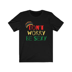 Don't Worry Be Sexy Short Sleeve Tee