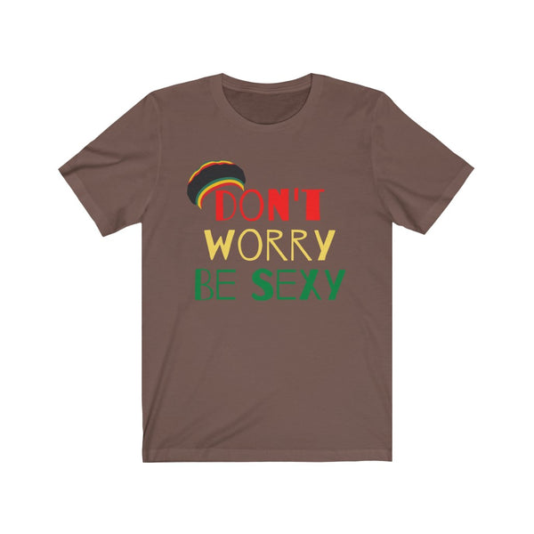 Don't Worry Be Sexy Short Sleeve Tee