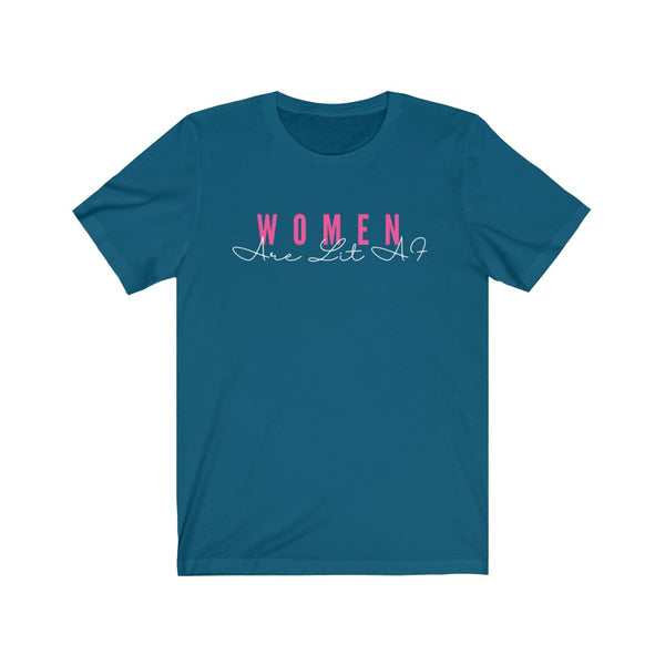 Women Are Lit AF Short Sleeve Tee